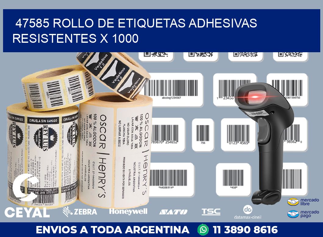 47585 ROLLO DE ETIQUETAS ADHESIVAS RESISTENTES X 1000