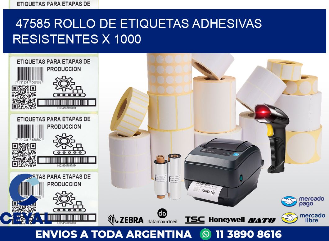 47585 ROLLO DE ETIQUETAS ADHESIVAS RESISTENTES X 1000