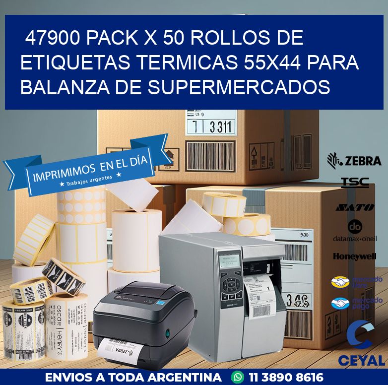 47900 PACK X 50 ROLLOS DE ETIQUETAS TERMICAS 55X44 PARA BALANZA DE SUPERMERCADOS