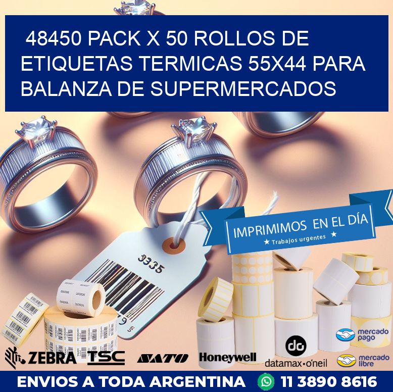 48450 PACK X 50 ROLLOS DE ETIQUETAS TERMICAS 55X44 PARA BALANZA DE SUPERMERCADOS