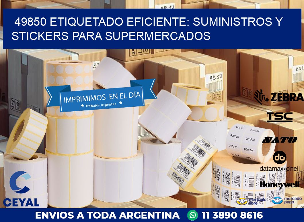 49850 ETIQUETADO EFICIENTE: SUMINISTROS Y STICKERS PARA SUPERMERCADOS