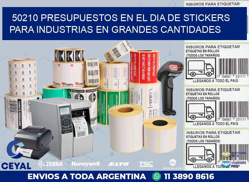 50210 PRESUPUESTOS EN EL DIA DE STICKERS PARA INDUSTRIAS EN GRANDES CANTIDADES