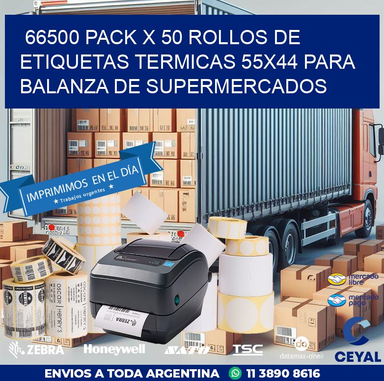 66500 PACK X 50 ROLLOS DE ETIQUETAS TERMICAS 55X44 PARA BALANZA DE SUPERMERCADOS