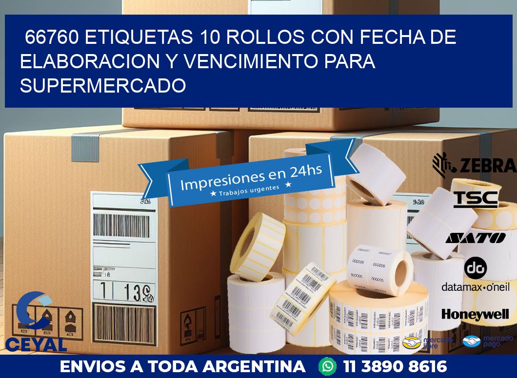 66760 ETIQUETAS 10 ROLLOS CON FECHA DE ELABORACION Y VENCIMIENTO PARA SUPERMERCADO