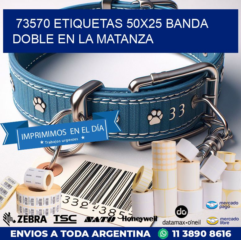 73570 ETIQUETAS 50X25 BANDA DOBLE EN LA MATANZA