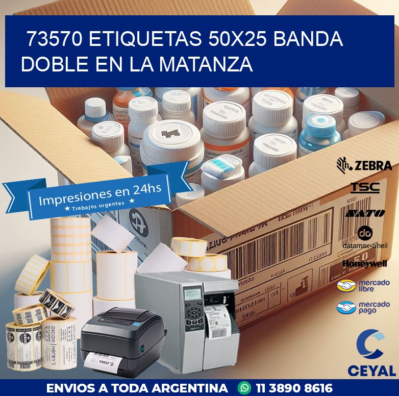 73570 ETIQUETAS 50X25 BANDA DOBLE EN LA MATANZA