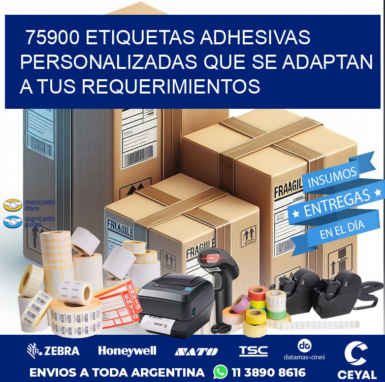 75900 ETIQUETAS ADHESIVAS PERSONALIZADAS QUE SE ADAPTAN A TUS REQUERIMIENTOS