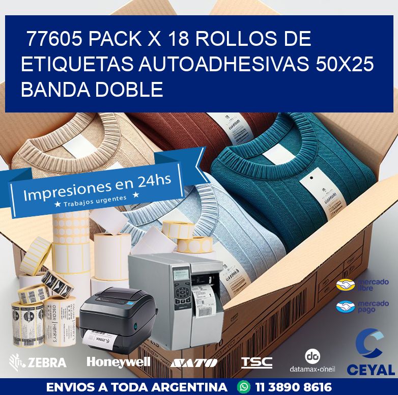 77605 PACK X 18 ROLLOS DE ETIQUETAS AUTOADHESIVAS 50X25 BANDA DOBLE