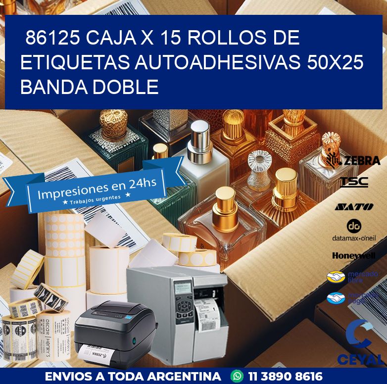 86125 CAJA X 15 ROLLOS DE ETIQUETAS AUTOADHESIVAS 50X25 BANDA DOBLE