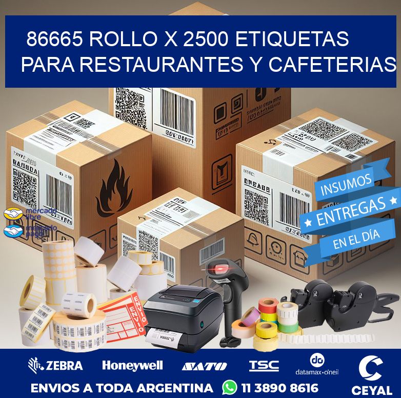 86665 ROLLO X 2500 ETIQUETAS PARA RESTAURANTES Y CAFETERIAS