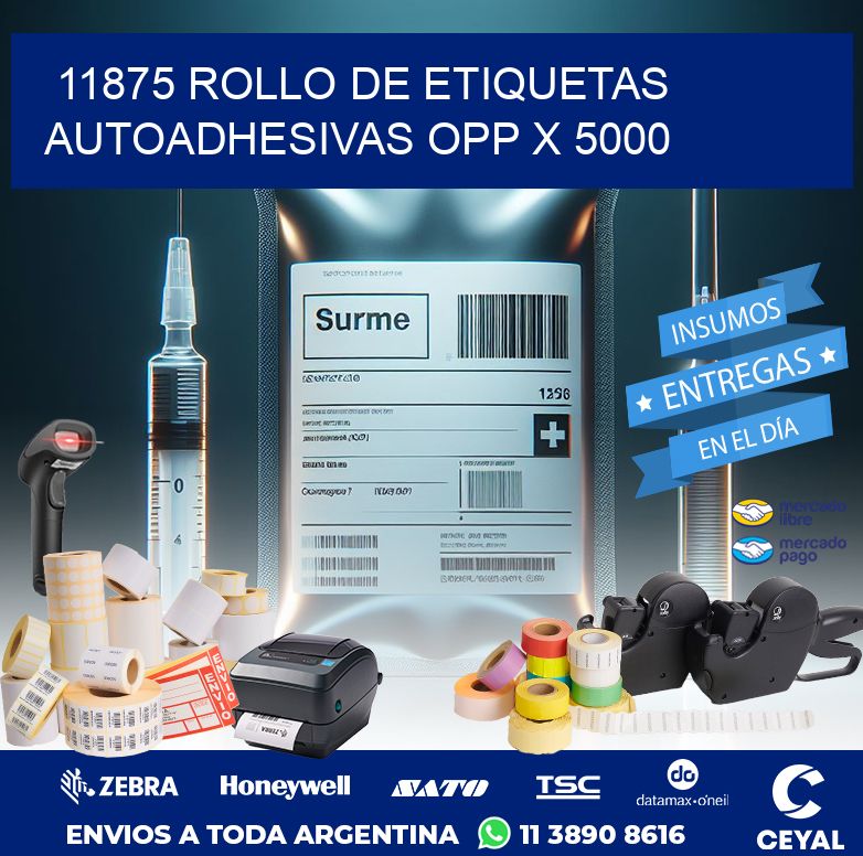 11875 ROLLO DE ETIQUETAS AUTOADHESIVAS OPP X 5000
