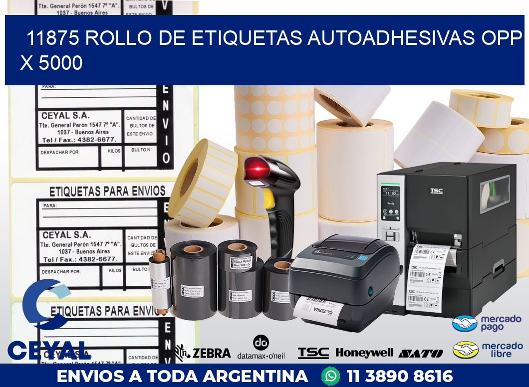 11875 ROLLO DE ETIQUETAS AUTOADHESIVAS OPP X 5000