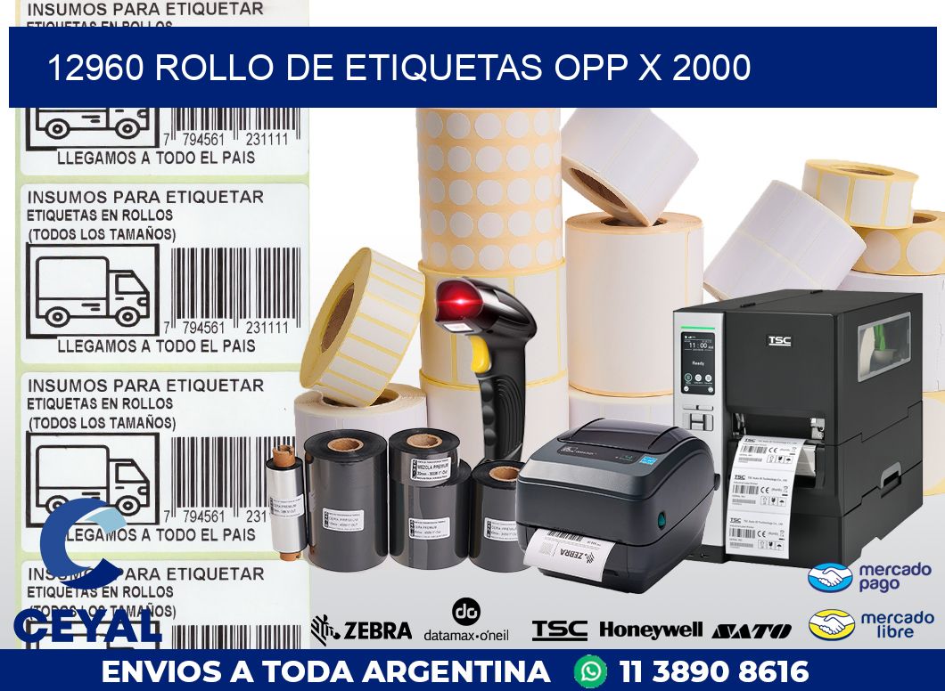 12960 ROLLO DE ETIQUETAS OPP X 2000