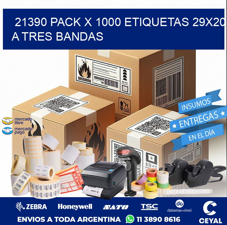 21390 PACK X 1000 ETIQUETAS 29X20 A TRES BANDAS