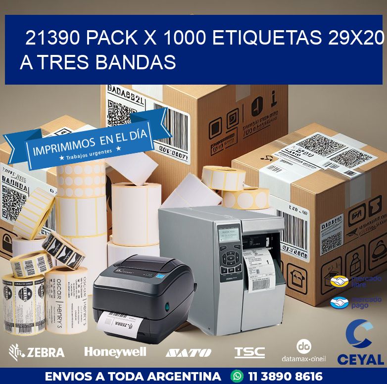 21390 PACK X 1000 ETIQUETAS 29X20 A TRES BANDAS