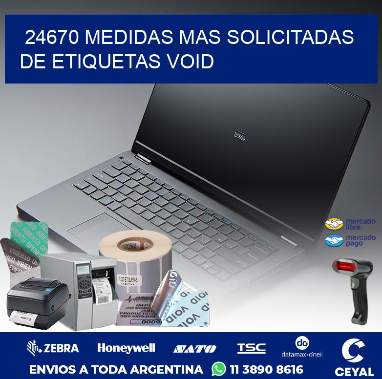 24670 MEDIDAS MAS SOLICITADAS DE ETIQUETAS VOID