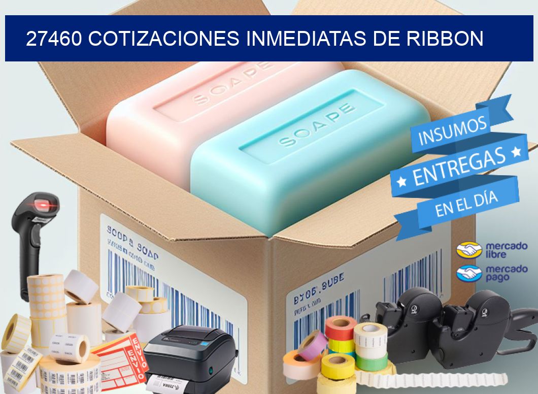 27460 COTIZACIONES INMEDIATAS DE RIBBON