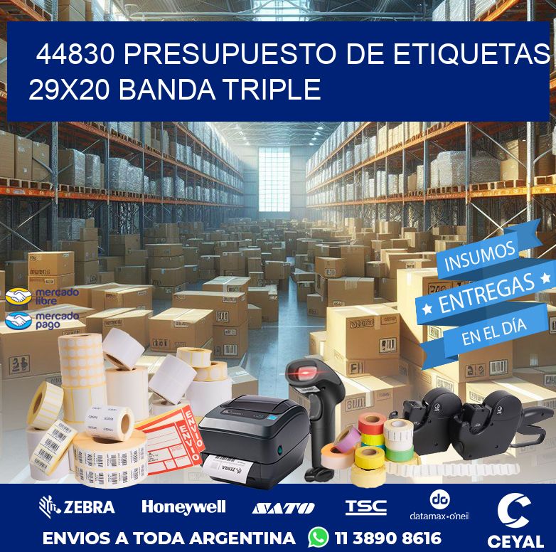 44830 PRESUPUESTO DE ETIQUETAS 29X20 BANDA TRIPLE