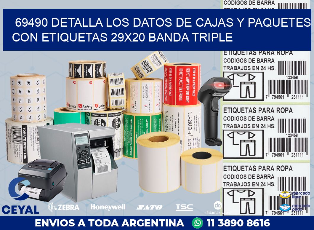 69490 DETALLA LOS DATOS DE CAJAS Y PAQUETES CON ETIQUETAS 29X20 BANDA TRIPLE