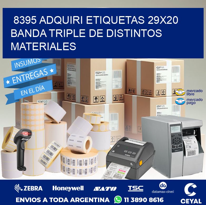 8395 ADQUIRI ETIQUETAS 29X20 BANDA TRIPLE DE DISTINTOS MATERIALES