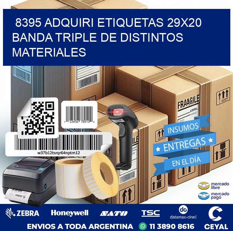 8395 ADQUIRI ETIQUETAS 29X20 BANDA TRIPLE DE DISTINTOS MATERIALES