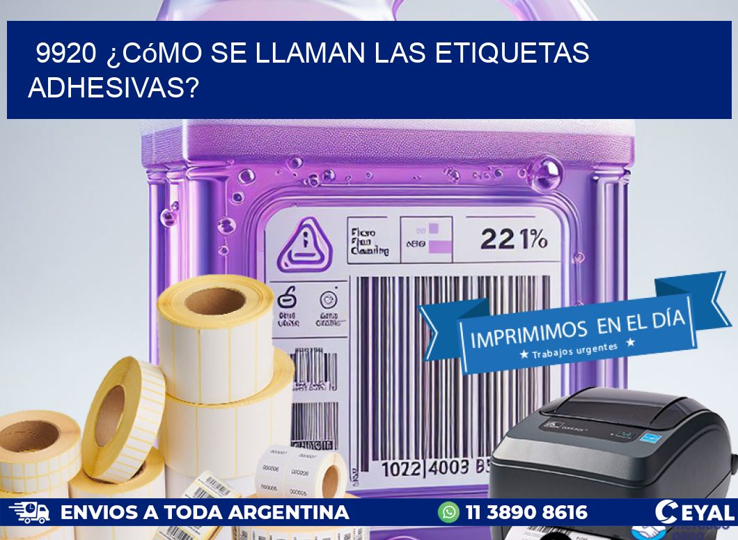 9920 ¿Cómo se llaman las etiquetas adhesivas?