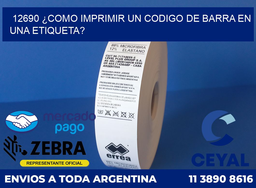 12690 ¿COMO IMPRIMIR UN CODIGO DE BARRA EN  UNA ETIQUETA?