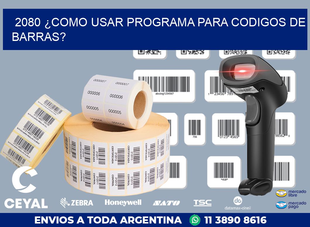 2080 ¿COMO USAR PROGRAMA PARA CODIGOS DE BARRAS?