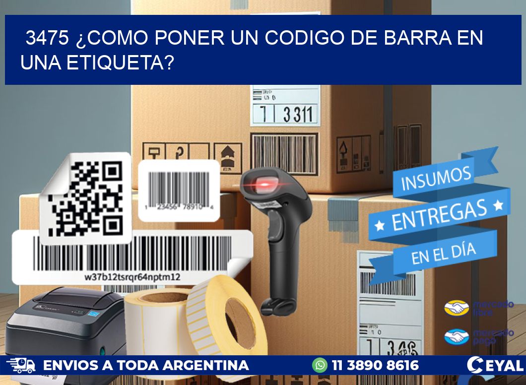 3475 ¿COMO PONER UN CODIGO DE BARRA EN  UNA ETIQUETA?