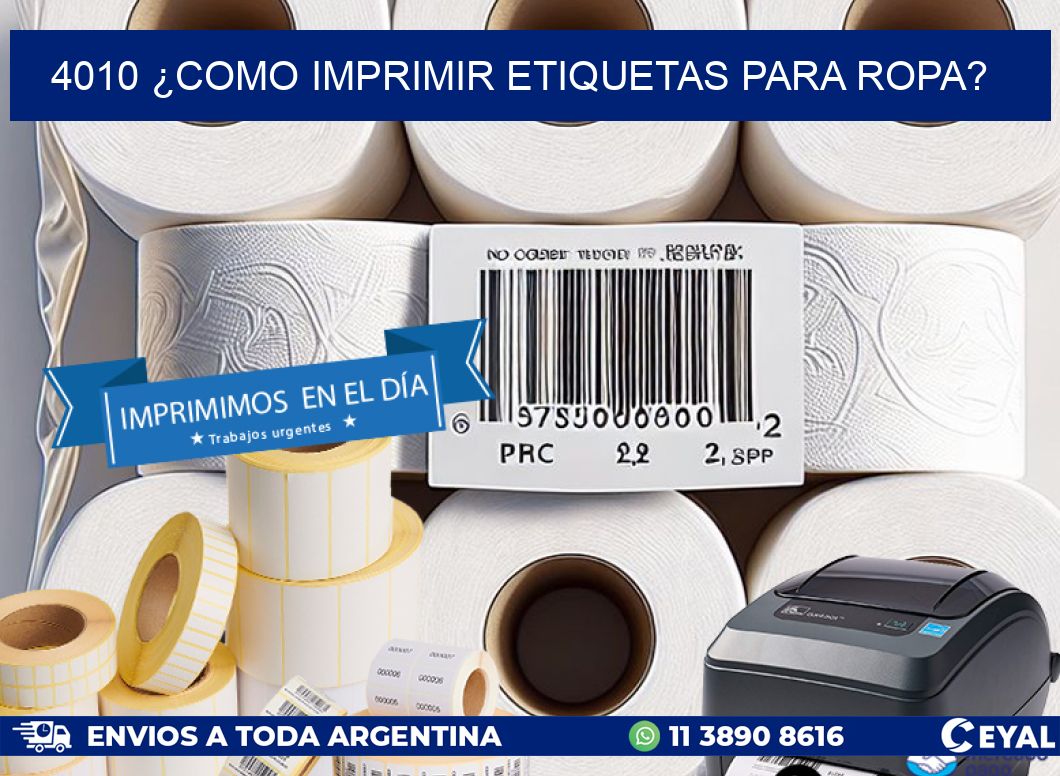 4010 ¿COMO IMPRIMIR ETIQUETAS PARA ROPA?