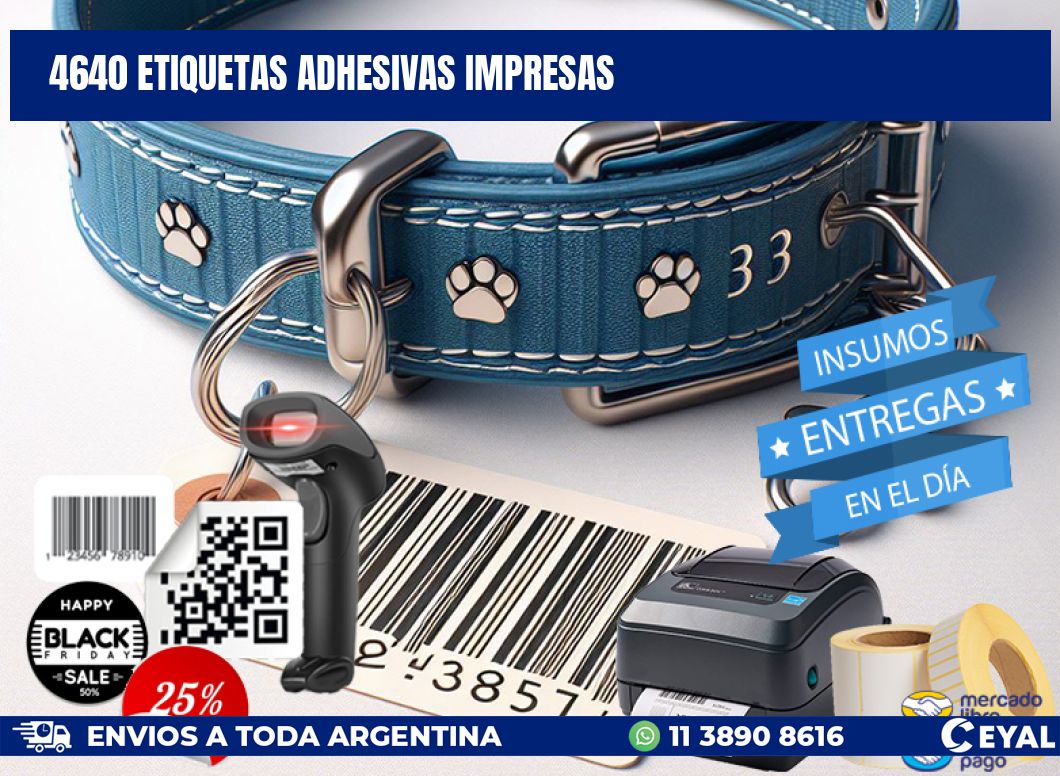 4640 ETIQUETAS ADHESIVAS IMPRESAS