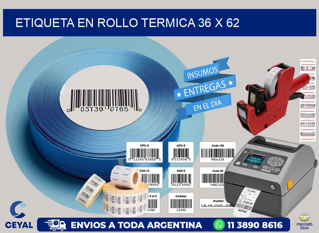 ETIQUETA EN ROLLO TERMICA 36 x 62