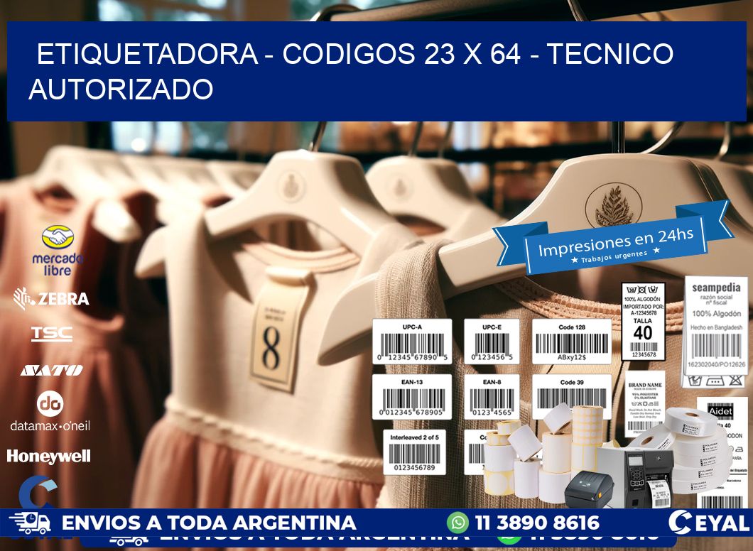 ETIQUETADORA - CODIGOS 23 x 64 - TECNICO AUTORIZADO