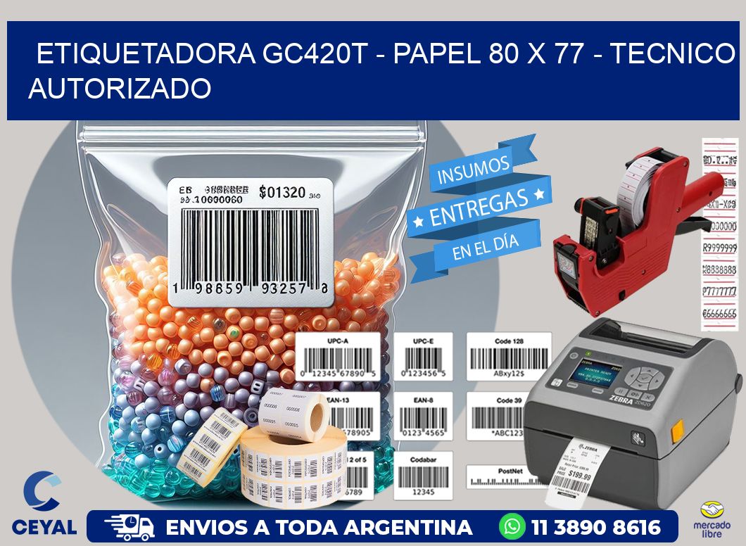 ETIQUETADORA GC420T - PAPEL 80 x 77 - TECNICO AUTORIZADO