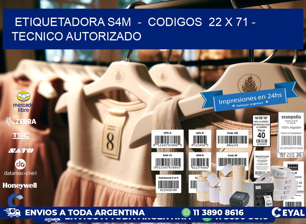 ETIQUETADORA S4M  -  CODIGOS  22 x 71 - TECNICO AUTORIZADO