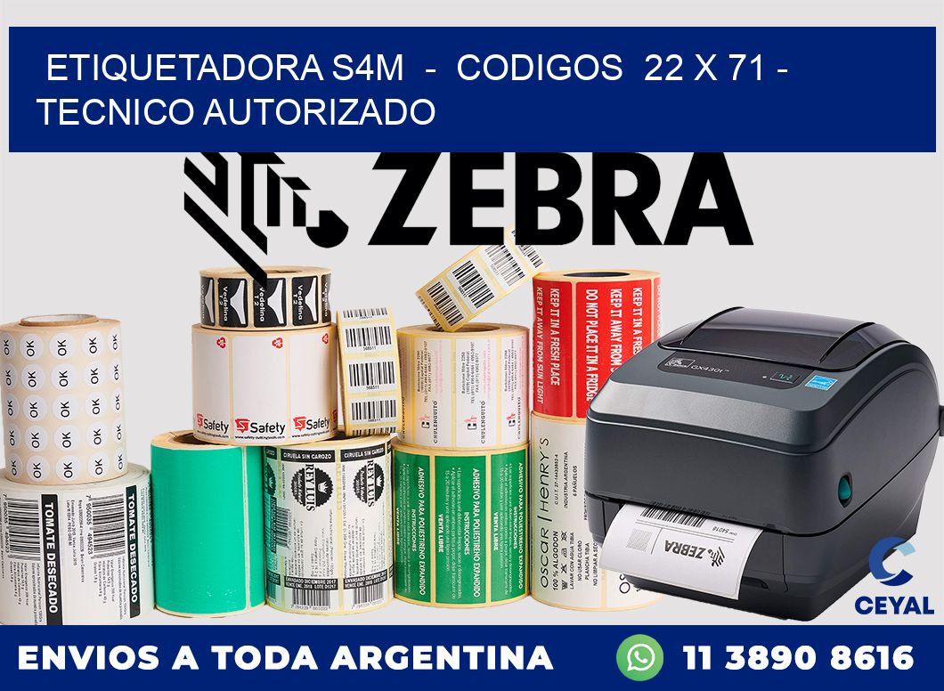 ETIQUETADORA S4M  -  CODIGOS  22 x 71 - TECNICO AUTORIZADO