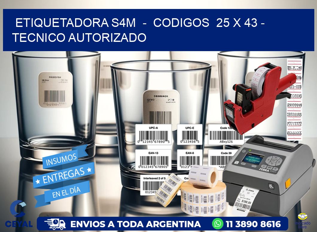 ETIQUETADORA S4M  -  CODIGOS  25 x 43 - TECNICO AUTORIZADO