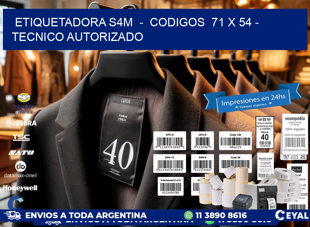 ETIQUETADORA S4M  –  CODIGOS  71 x 54 – TECNICO AUTORIZADO