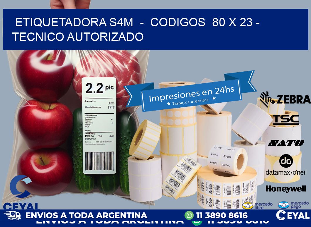 ETIQUETADORA S4M  -  CODIGOS  80 x 23 - TECNICO AUTORIZADO