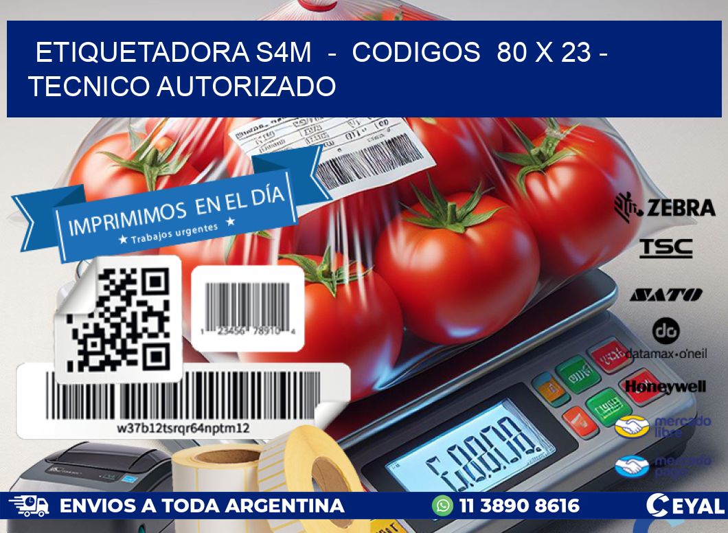 ETIQUETADORA S4M  -  CODIGOS  80 x 23 - TECNICO AUTORIZADO