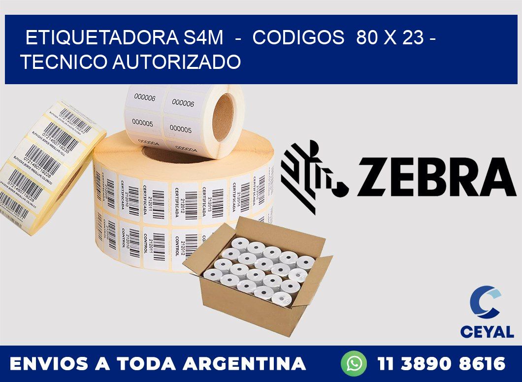 ETIQUETADORA S4M  -  CODIGOS  80 x 23 - TECNICO AUTORIZADO
