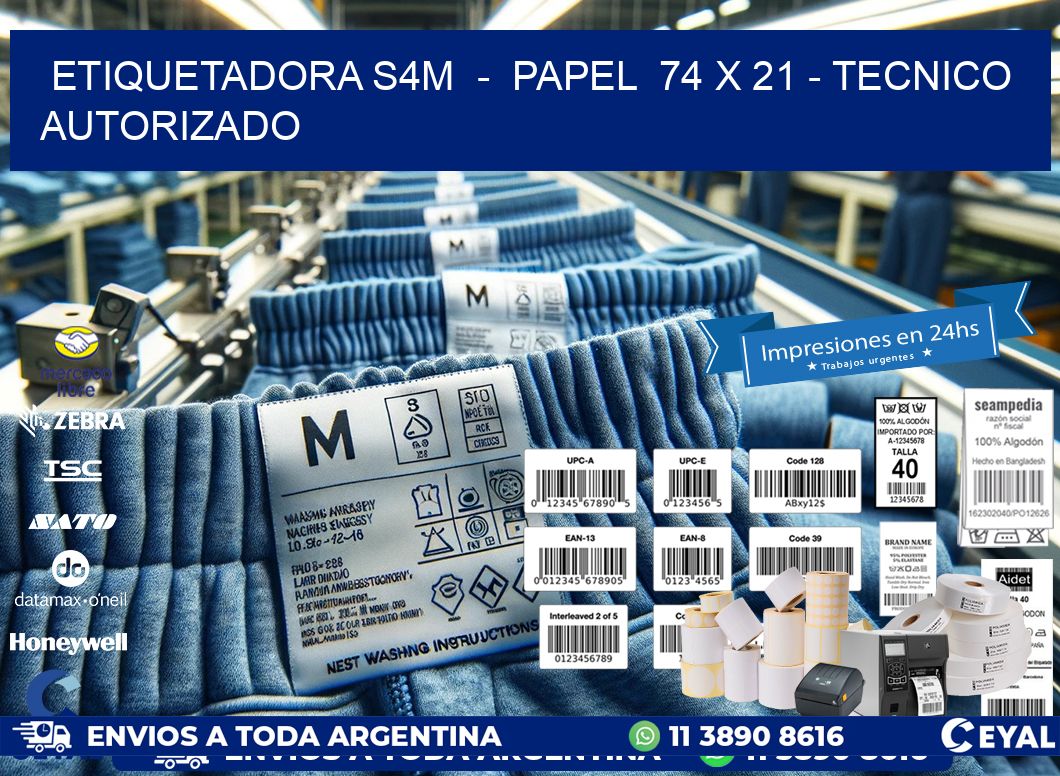 ETIQUETADORA S4M  -  PAPEL  74 x 21 - TECNICO AUTORIZADO