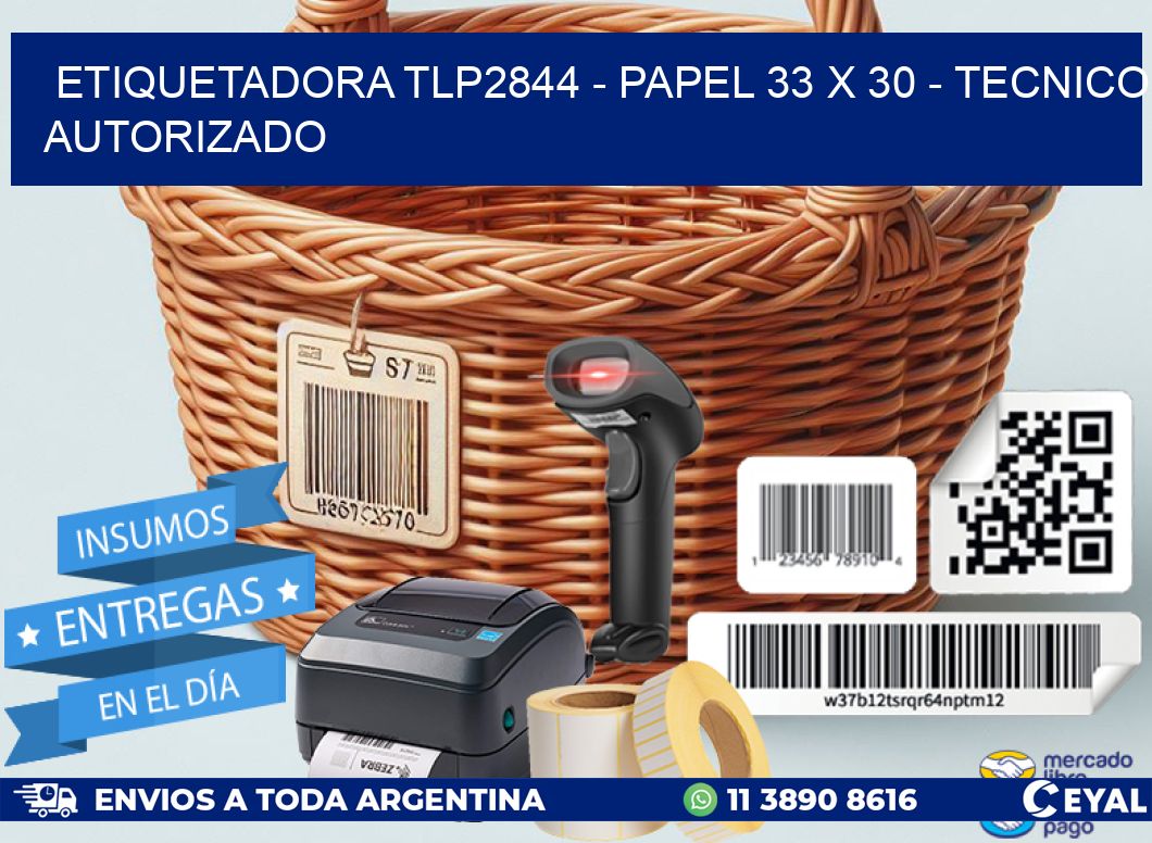 ETIQUETADORA TLP2844 – PAPEL 33 x 30 – TECNICO AUTORIZADO