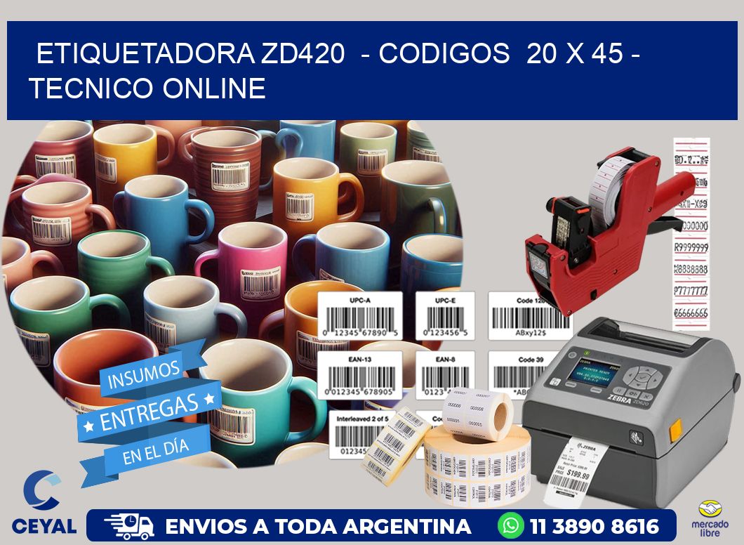 ETIQUETADORA ZD420  - CODIGOS  20 x 45 - TECNICO ONLINE