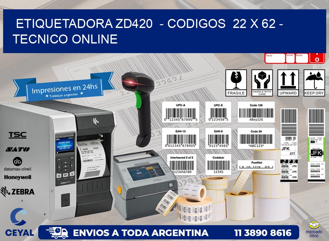 ETIQUETADORA ZD420  - CODIGOS  22 x 62 - TECNICO ONLINE
