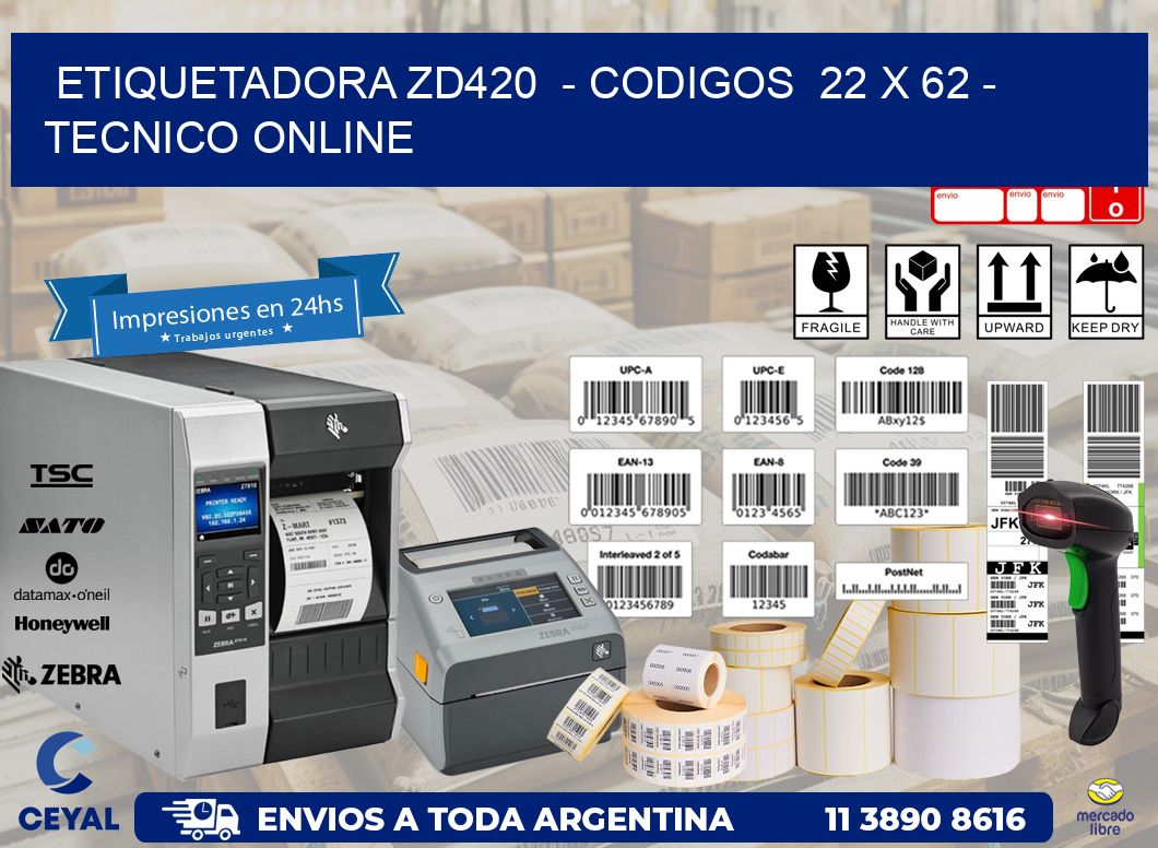 ETIQUETADORA ZD420  - CODIGOS  22 x 62 - TECNICO ONLINE