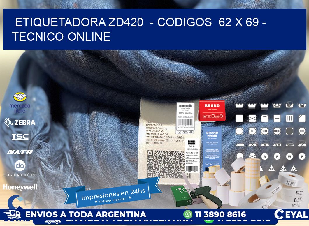 ETIQUETADORA ZD420  - CODIGOS  62 x 69 - TECNICO ONLINE