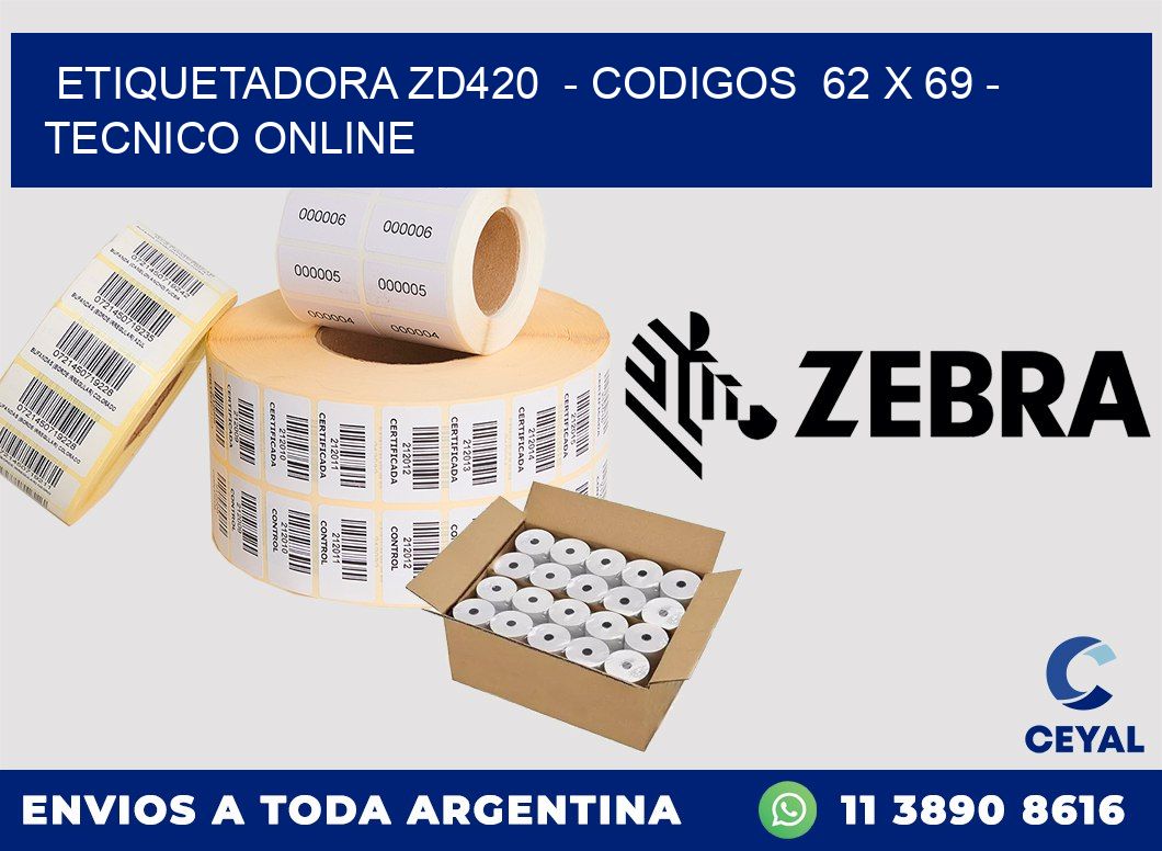 ETIQUETADORA ZD420  - CODIGOS  62 x 69 - TECNICO ONLINE