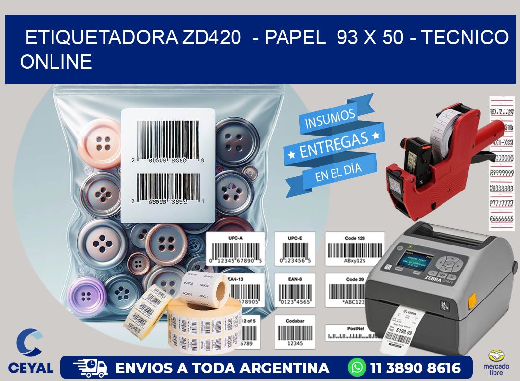 ETIQUETADORA ZD420  - PAPEL  93 x 50 - TECNICO ONLINE