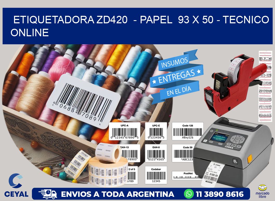 ETIQUETADORA ZD420  - PAPEL  93 x 50 - TECNICO ONLINE